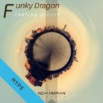 Funky Dragon – Floating Planet