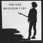 Prevod i kratka analiza pesme BOYS DON’T CRY – The Cure